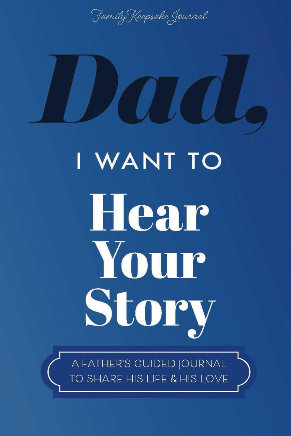 Dad, I Want to Hear Your Story book cover image
