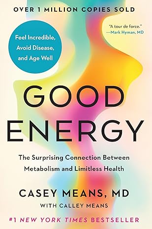 Good Energy: The Surprising Connection Between Metabolism and Limitless Health book cover image