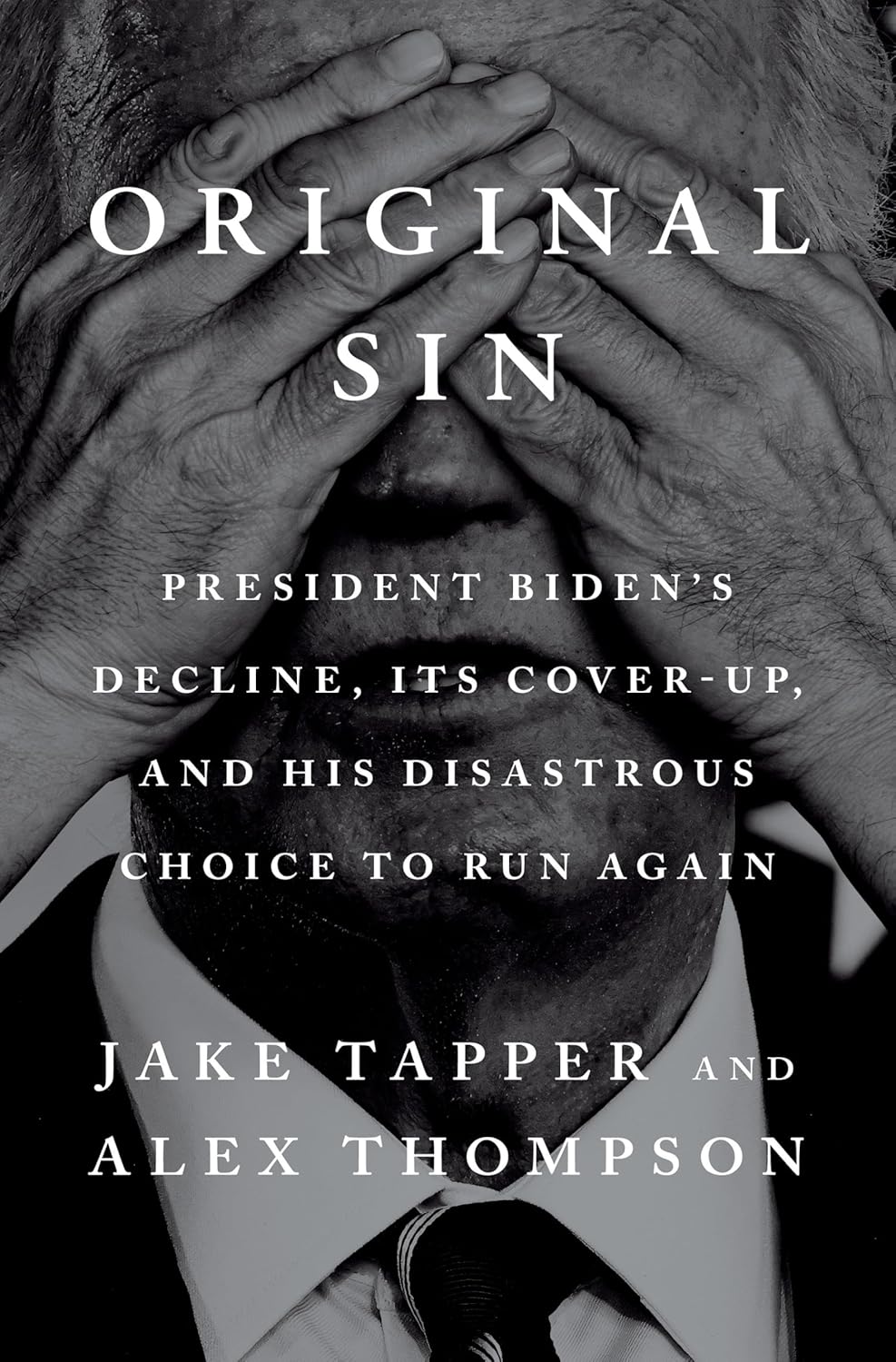 Original Sin: President Biden's Decline, Its Cover-Up, and His Disastrous Choice to Run Again book cover image